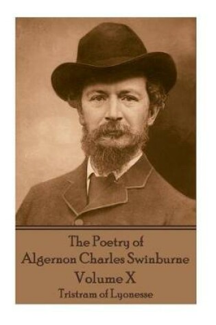 Cover of The Poetry of Algernon Charles Swinburne - Volume X