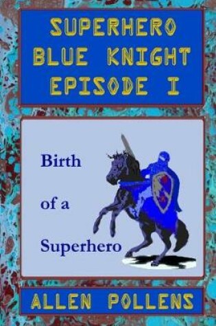 Cover of Superhero - Blue Knight Episode I