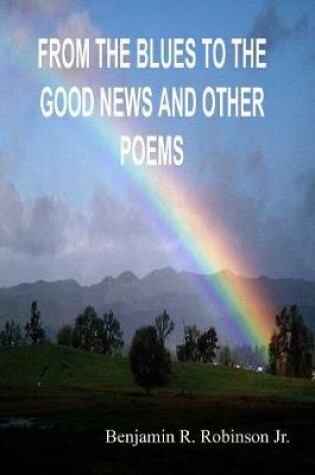 Cover of From the Blues to the Good News and Other Poems