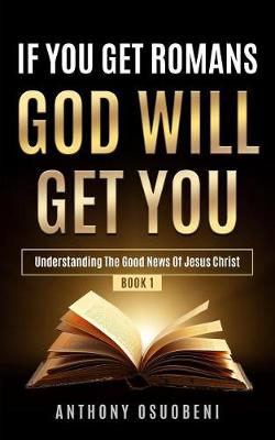 Book cover for If You Get Romans God Will Get You