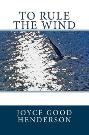 Cover of To Rule the Wind