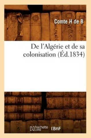 Cover of de l'Algerie Et de Sa Colonisation (Ed.1834)
