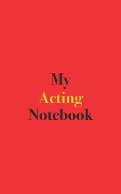 Book cover for My Acting Notebook