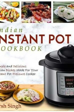 Cover of Indian Instant Pot Cookbook