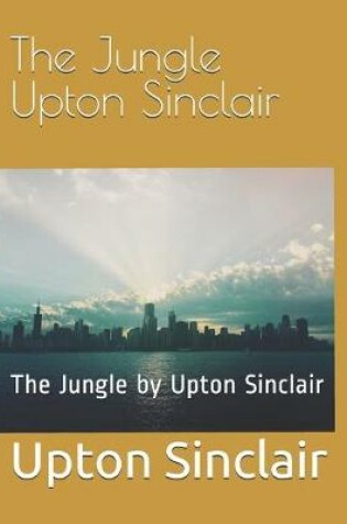 Cover of The Jungle Upton Sinclair