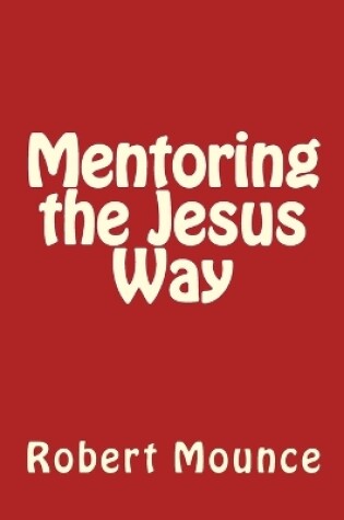 Cover of Mentoring the Jesus Way