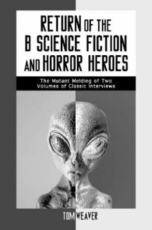 Cover of Return of the "B" Science Fiction and Horror Heroes