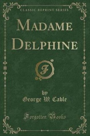 Cover of Madame Delphine (Classic Reprint)