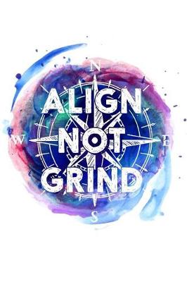 Book cover for Align Not Grind Journal