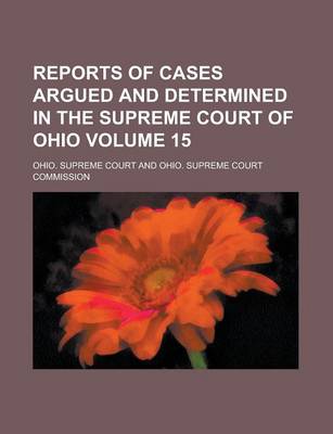 Book cover for Reports of Cases Argued and Determined in the Supreme Court of Ohio Volume 15