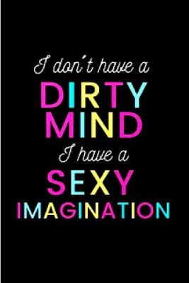 Book cover for I don't have dirty mind I have a sexy Imagination