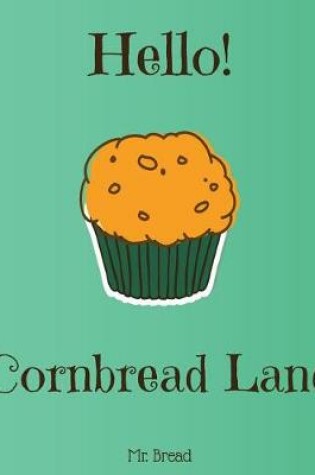 Cover of Hello! Cornbread Land