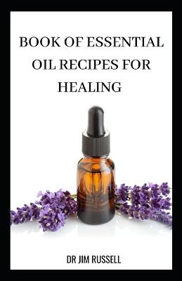 Book cover for Book of Essential Oil Recipes for Healing