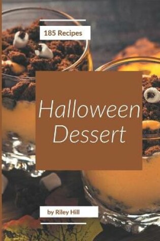 Cover of 185 Halloween Dessert Recipes