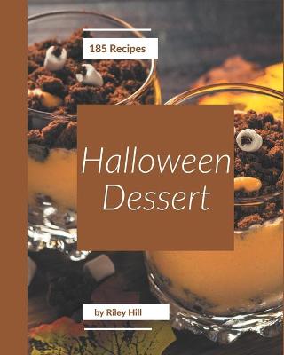 Book cover for 185 Halloween Dessert Recipes