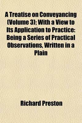 Book cover for A Treatise on Conveyancing (Volume 3); With a View to Its Application to Practice