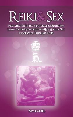 Book cover for Reiki & Sex - Heal and Embrace Your Sacred Sexuality