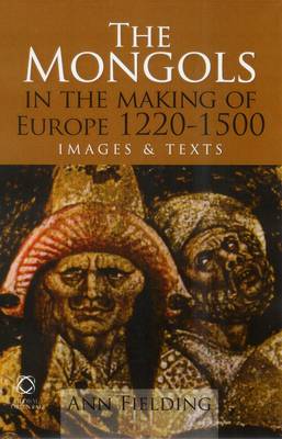 Book cover for The Mongols in the Making of Europe, 1220-1500