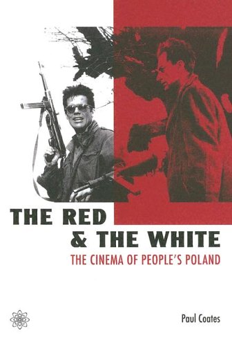 Book cover for The Red and the White – The Cinema of People′s Poland