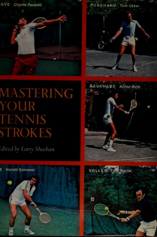 Cover of Mastering Your Tennis Strokes