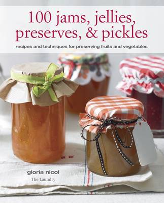 Book cover for 100 Jams, Jellies, Preserves & Pickles