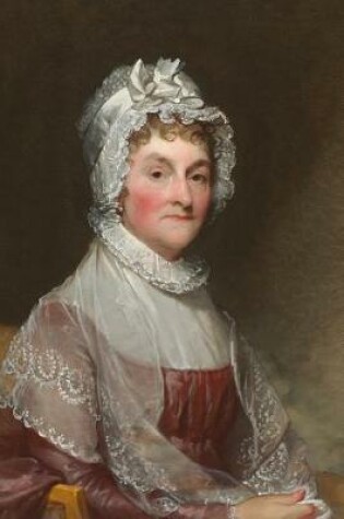 Cover of Portrait of First Lady Abigail Adams by Gilbert Stuart Journal