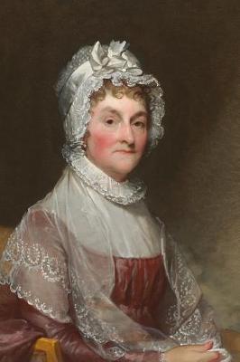 Book cover for Portrait of First Lady Abigail Adams by Gilbert Stuart Journal