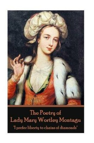 Cover of The Poetry of Lady Mary Wortley Montagu