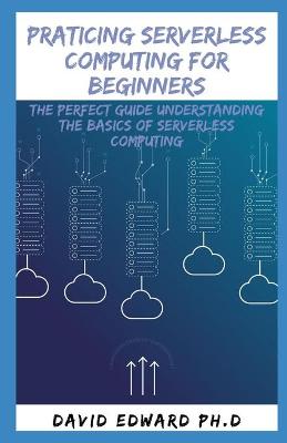 Book cover for Praticing Serverless Computing for Beginners