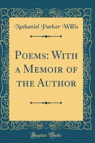 Cover of Poems: With a Memoir of the Author (Classic Reprint)