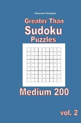 Book cover for Greater Than Sudoku Puzzles - Medium 200 vol. 2