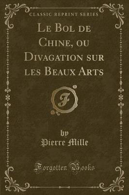 Book cover for Le Bol de Chine, Ou Divagation Sur Les Beaux Arts (Classic Reprint)