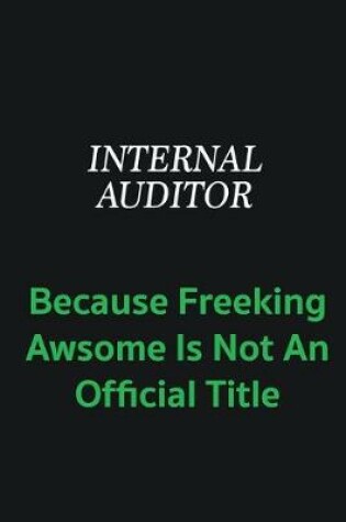 Cover of Internal Auditor because freeking awsome is not an offical title