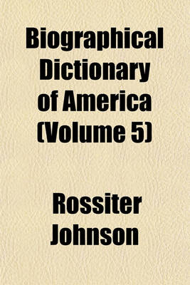 Book cover for Biographical Dictionary of America (Volume 5)