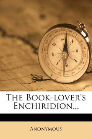 Cover of The Book-Lover's Enchiridion...