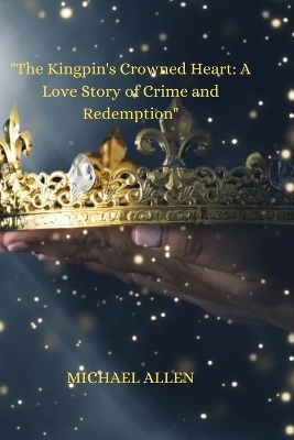 Book cover for "The Kingpin's Crowned Heart"