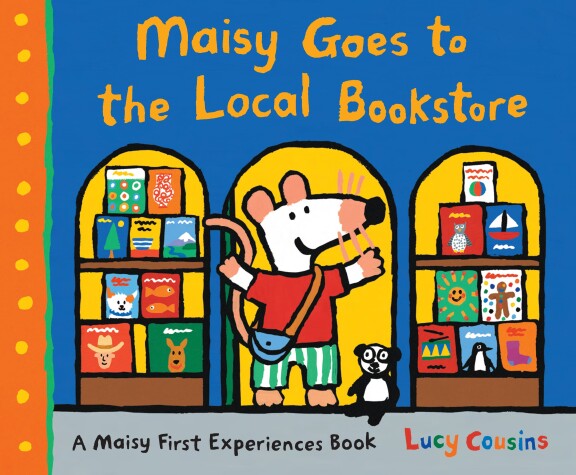 Book cover for Maisy Goes to the Local Bookstore