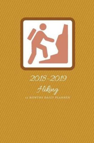 Cover of 2018 2019 Hiking 15 Months Daily Planner