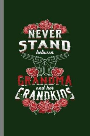 Cover of Never Stand between Grandpa