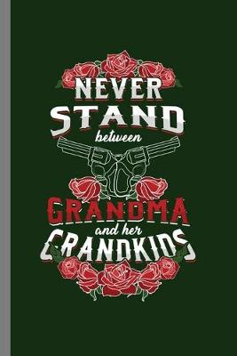 Book cover for Never Stand between Grandpa