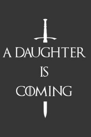 Cover of A Daughter Is Coming Notebook