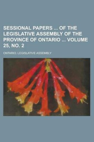 Cover of Sessional Papers of the Legislative Assembly of the Province of Ontario Volume 25, No. 2