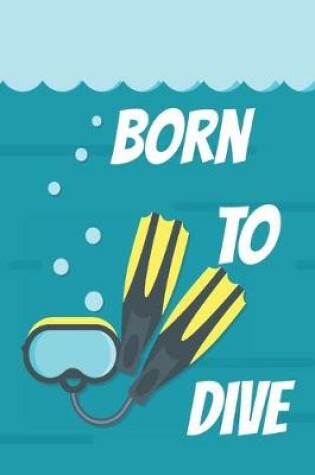 Cover of Born To Dive