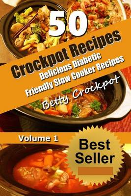 Book cover for Crockpot Recipes - 50 Delicious Diabetic Friendly Slow Cooker Recipes