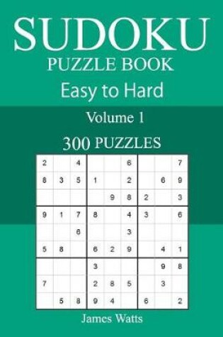 Cover of 300 Easy to Hard Sudoku Puzzle Book