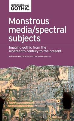 Book cover for Monstrous Media/Spectral Subjects