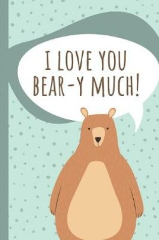 Cover of I Love You Beary Much