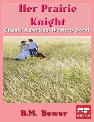 Book cover for Her Prairie Knight: Classic American Western Novel