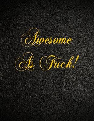 Book cover for Awesome As Fuck!