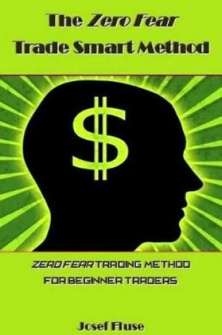 Cover of The Zero Fear Trade Smart Method